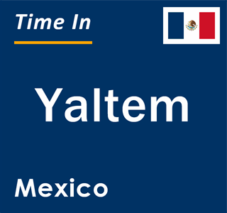 Current local time in Yaltem, Mexico