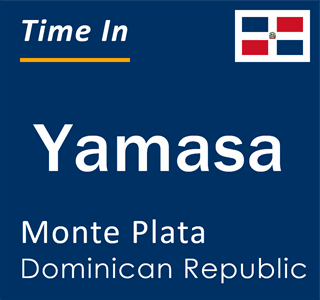 Current local time in Yamasa, Monte Plata, Dominican Republic