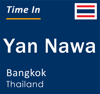 Current local time in Yan Nawa, Bangkok, Thailand