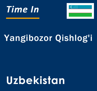 Current local time in Yangibozor Qishlog'i, Uzbekistan