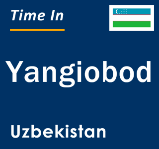 Current local time in Yangiobod, Uzbekistan