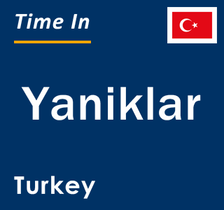 Current local time in Yaniklar, Turkey