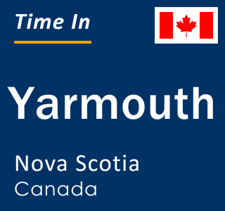 Current local time in Yarmouth, Nova Scotia, Canada