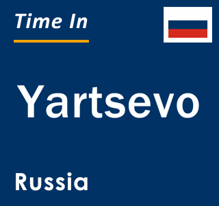 Current local time in Yartsevo, Russia