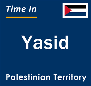 Current local time in Yasid, Palestinian Territory