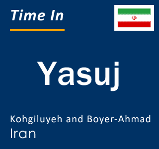 Current local time in Yasuj, Kohgiluyeh and Boyer-Ahmad, Iran