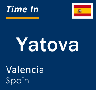 Current local time in Yatova, Valencia, Spain