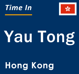 Current local time in Yau Tong, Hong Kong