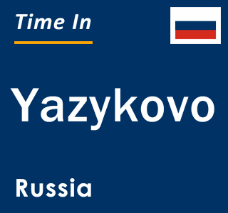 Current local time in Yazykovo, Russia