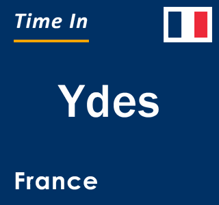 Current local time in Ydes, France