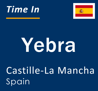 Current local time in Yebra, Castille-La Mancha, Spain