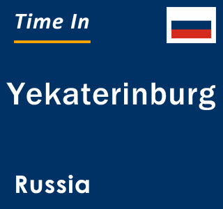 Current local time in Yekaterinburg, Russia