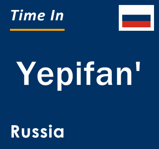 Current local time in Yepifan', Russia