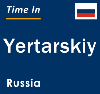 Current local time in Yertarskiy, Russia