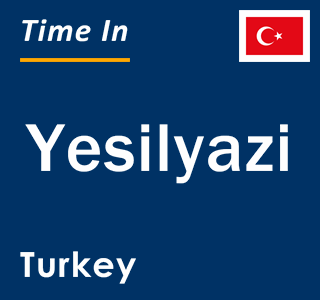 Current local time in Yesilyazi, Turkey