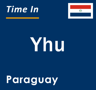 Current local time in Yhu, Paraguay