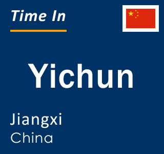 Current local time in Yichun, Jiangxi, China