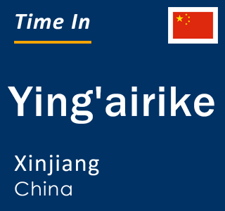 Current local time in Ying'airike, Xinjiang, China