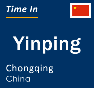 Current local time in Yinping, Chongqing, China