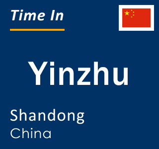 Current local time in Yinzhu, Shandong, China