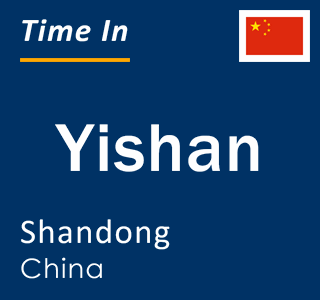 Current local time in Yishan, Shandong, China