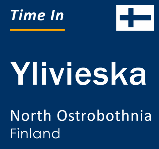 Current local time in Ylivieska, North Ostrobothnia, Finland