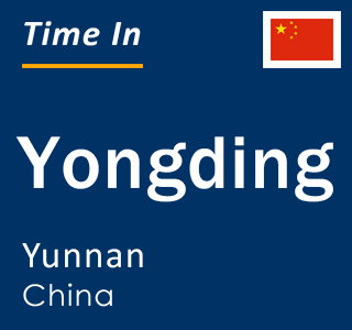 Current local time in Yongding, Yunnan, China