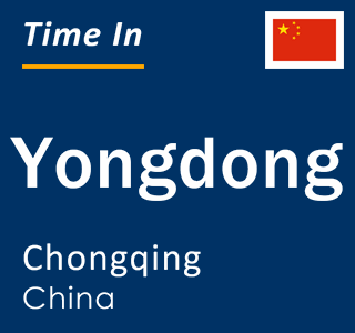 Current local time in Yongdong, Chongqing, China