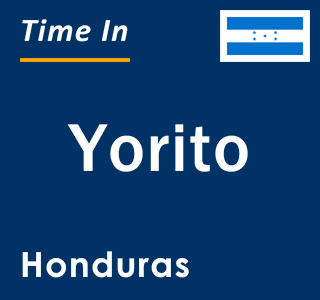 Current local time in Yorito, Honduras