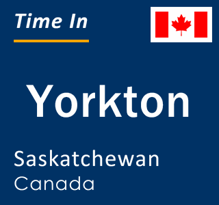 Current local time in Yorkton, Saskatchewan, Canada