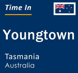 Current local time in Youngtown, Tasmania, Australia