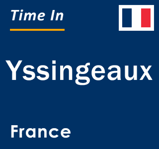 Current local time in Yssingeaux, France