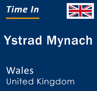 Current local time in Ystrad Mynach, Wales, United Kingdom