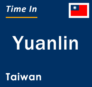 Current local time in Yuanlin, Taiwan