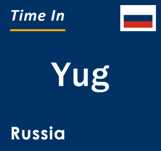 Current local time in Yug, Russia