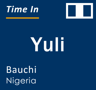 Current local time in Yuli, Bauchi, Nigeria