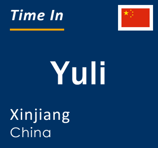 Current local time in Yuli, Xinjiang, China