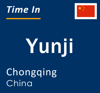 Current local time in Yunji, Chongqing, China