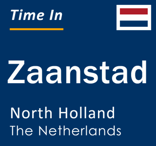 Current local time in Zaanstad, North Holland, The Netherlands