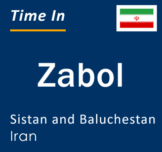 Current local time in Zabol, Sistan and Baluchestan, Iran