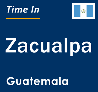 Current local time in Zacualpa, Guatemala