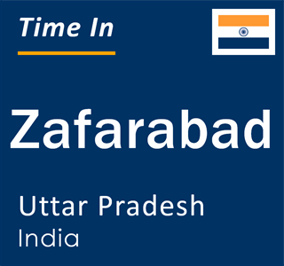 Current local time in Zafarabad, Uttar Pradesh, India