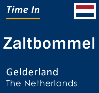 Current local time in Zaltbommel, Gelderland, The Netherlands