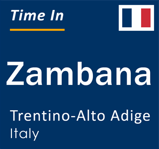 Current local time in Zambana, Trentino-Alto Adige, Italy