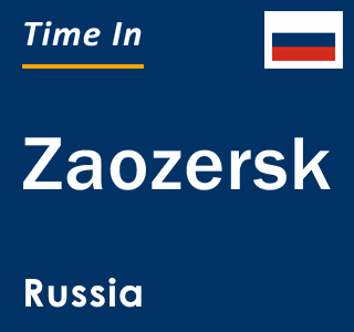 Current local time in Zaozersk, Russia