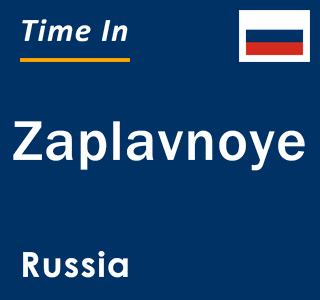 Current local time in Zaplavnoye, Russia