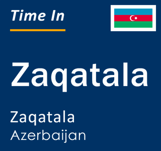 Current local time in Zaqatala, Zaqatala, Azerbaijan