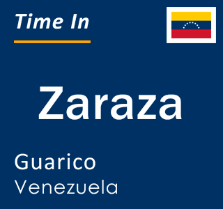 Current local time in Zaraza, Guarico, Venezuela