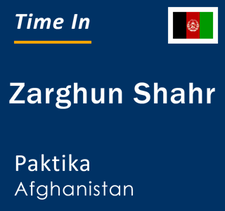 Current local time in Zarghun Shahr, Paktika, Afghanistan