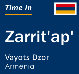 Current local time in Zarrit'ap', Vayots Dzor, Armenia